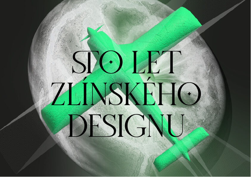 100 let zlínského designu